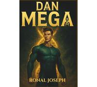 DAN MEGA: Genesis Protocol: A biotech techno-thriller of mothers, machines, and a world rewritten: 1