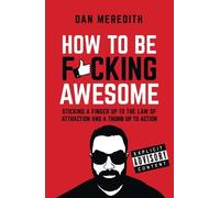 Dan Meredith How To Be Fcking Awesome (Tascabile)