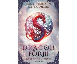 Dan Michaelson D K Holmberg Dragon Form (Tascabile) Blood of the Ancients