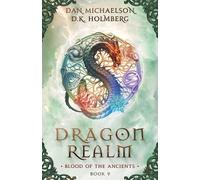 Dan Michaelson D K Holmberg Dragon Realm (Tascabile) Blood of the Ancients