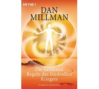 Dan Millman Ann Die Goldenen Regeln des friedvollen Kriegers: Ein pr (Tascabile)