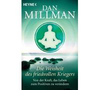 Dan Millman Kar Die Weisheit des friedvollen Kriegers: Von der Kraft (Tascabile)