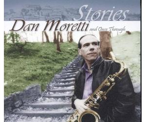 Dan Moretti and Once Through Stories (CD) Album
