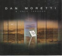 Dan Moretti & Once Through Passing Place (CD) Album