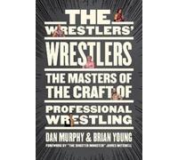 Dan Murphy Brian Young The Wrestlers' Wrestlers (Tascabile)
