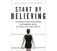 Dan Murphy John Barr Start by Believing (Copertina rigida)