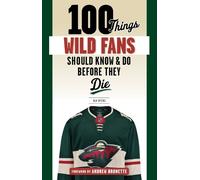 Dan Myers 100 Things Wild Fans Should Know & Do Before They Die (Tascabile)