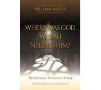Dan Myers Where Was God When I Needed Him? (Tascabile)