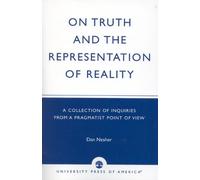 Dan Nesher On Truth and the Representation of Reality (Tascabile)