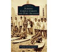 Dan Parker Michelle Christenson Texas Surfing Corpus Christi and P (Tascabile)