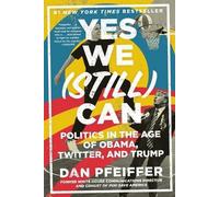 Dan Pfeiffer Yes We (Still) Can (Tascabile)
