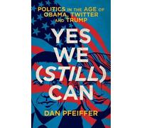 Dan Pfeiffer Yes We (Still) Can (Tascabile)