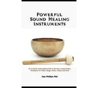 Dan Phillips Powerful Sound Healing Instruments (Tascabile)