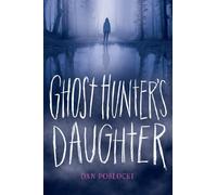 Dan Poblocki Ghost Hunter's Daughter (Copertina rigida)