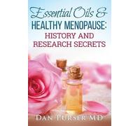 Dan Purser MD Essential Oils and Healthy Menopause (Tascabile)