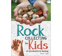 Dan R. Lynch Rock Collecting for Kids (Tascabile)