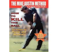 Dan R Shauger How to "KILL" the Ball/The Formula for Power and Accur (Tascabile)