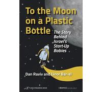 Dan Raviv Linor Bar-El To the Moon on a Plastic Bottle (Tascabile)