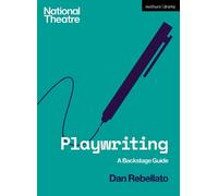 Dan Rebellato Playwriting (Tascabile) National Theatre Backstage Guides