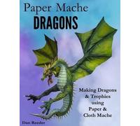 Dan Reeder Paper Mache Dragons (Tascabile)