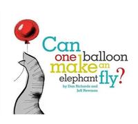 Dan Richards Can One Balloon Make an Elephant Fly? (Copertina rigida)