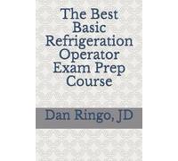 Dan Ringo Jd The Best Basic Refrigeration Operator Exam Prep Course (Tascabile)