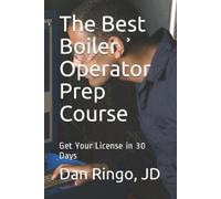 Dan Ringo The Best Boiler Operator Prep Course: Get Your License in (Tascabile)