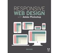 Dan Rose Rose Dan Responsive Web Design with Adobe Photoshop (Tascabile)