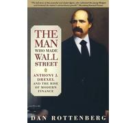 Dan Rottenberg The Man Who Made Wall Street (Tascabile)