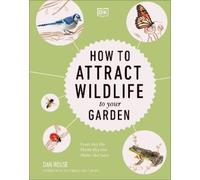 Dan Rouse How to Attract Wildlife to Your Garden (Copertina rigida)