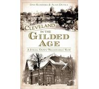 Dan Ruminski Alan Dutka Cleveland in the Gilded Age (Tascabile)