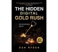 Dan Ryder The Hidden Digital Gold Rush (Tascabile)
