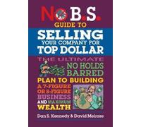 Dan S. Kennedy David No B.S. Guide to Selling Your Company for Top (Tascabile)