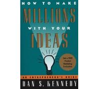 Dan S. Kennedy How to Make Millions with Your Ideas (Tascabile)