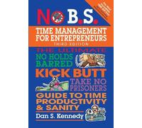 Dan S. Kennedy No B.S. Time Management for Entrepreneurs (Tascabile) No B.S.