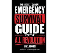 Dan S. Kennedy The business Owner's Emergency Survival Guide For the (Tascabile)