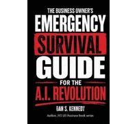 Dan S Kennedy The business Owner's Emergency Survival Guide For the (Tascabile)