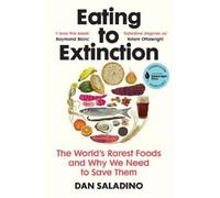 Dan Saladino Eating to Extinction (Tascabile)