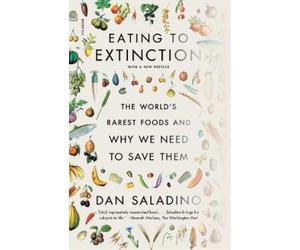 Dan Saladino Eating to Extinction (Tascabile)