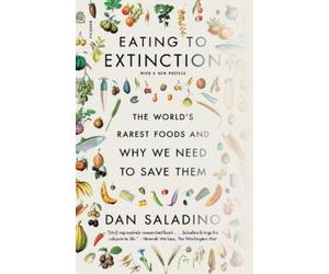 Dan Saladino Eating to Extinction (Tascabile)