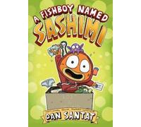 Dan Santat A Fishboy Named . . . Sashimi (Tascabile) Sashimi