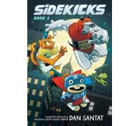 Dan Santat Sidekicks: A Graphic Novel (Sidekicks #1) (Copertina rigida)