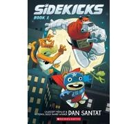 Dan Santat Sidekicks (Tascabile)
