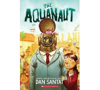 Dan Santat The Aquanaut (PB) (Tascabile)