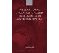 Dan Sarooshi International Organizations and their Exercise o (Copertina rigida)