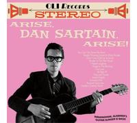 Dan Sartain - Arise, Dan Sartain, Arise