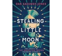 Dan Sasuweh Jon Stealing Little Moon: The Legacy of the Ameri (Copertina rigida)