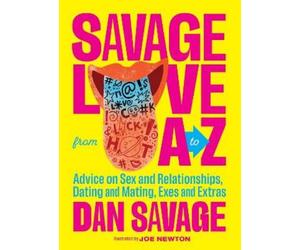 Dan Savage Savage Love from A to Z (Copertina rigida)
