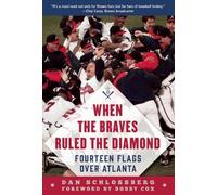 Dan Schlossberg When the Braves Ruled the Diamond (Tascabile)