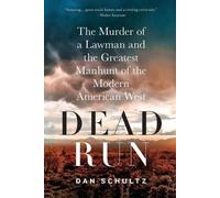 Dan Schultz – Dead Run: L'omicidio di un uomo di legge e la più grande caccia all'uomo – Tascabile